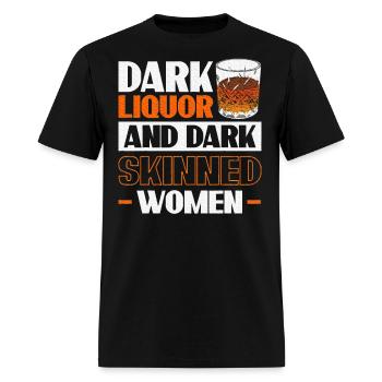 Dark Liquor Dark Skinned Women - Men's T-Shirt - black - Front - Jose (178cm)