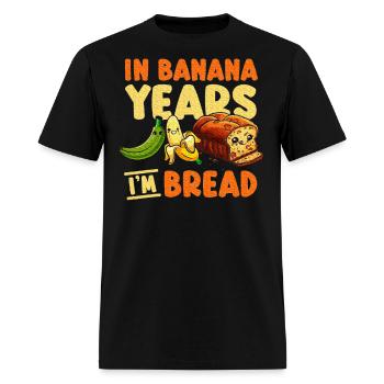 In Banana Years I'm Bread - Men's T-Shirt - black - Front - Jose (178cm)
