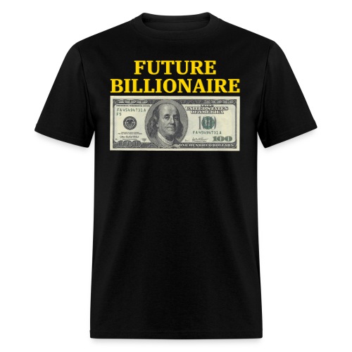 Future Billionaire - One Hundred Dollars Bill - Men's T-Shirt