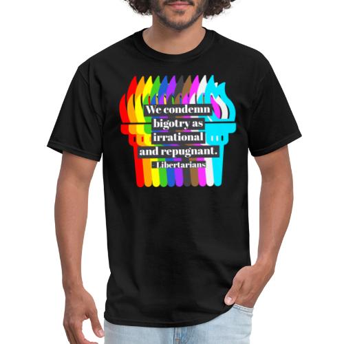 We condemn bigotry as irrational and repugnant. - Men's T-Shirt