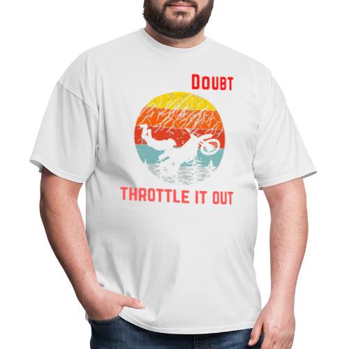 When In Doubt Throttle It Out For Biking Lovers - Men's T-Shirt