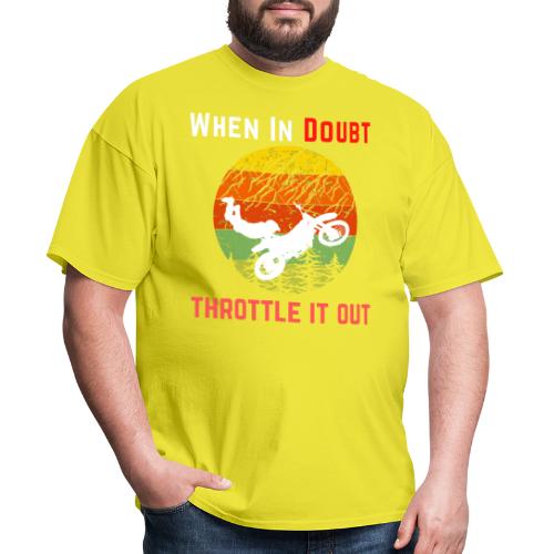 When In Doubt Throttle It Out For Biking Lovers - Men's T-Shirt