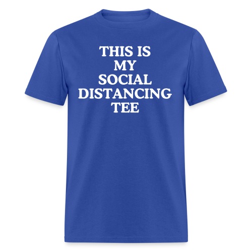 THIS IS MY SOCIAL DISTANCING TEE - Men's T-Shirt