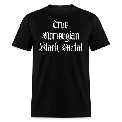 True Norwegian Black Metal (Gothic font letters) - Men's T-Shirt