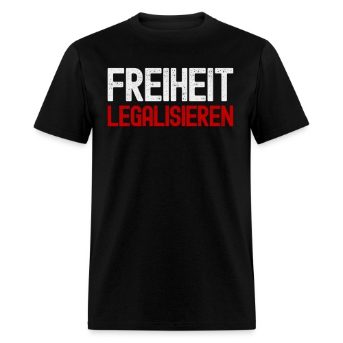 Freiheit Legalisieren (Legalize Freedom in German) - Men's T-Shirt