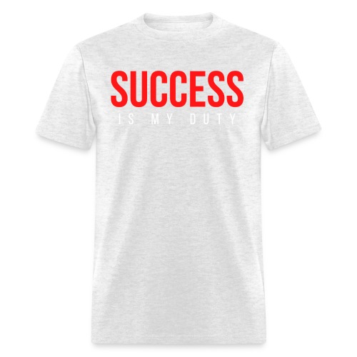 SUCCESS Is My Duty (in red white letters) - Men's T-Shirt