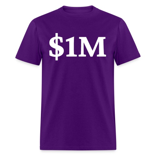 $1M - One Million Dollars - Men's T-Shirt