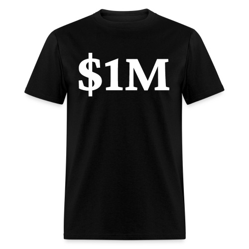 $1M - One Million Dollars - Men's T-Shirt