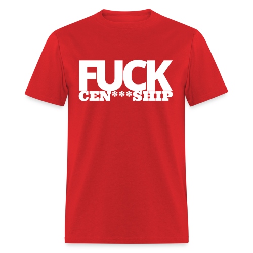 FUCK censorship - Men's T-Shirt