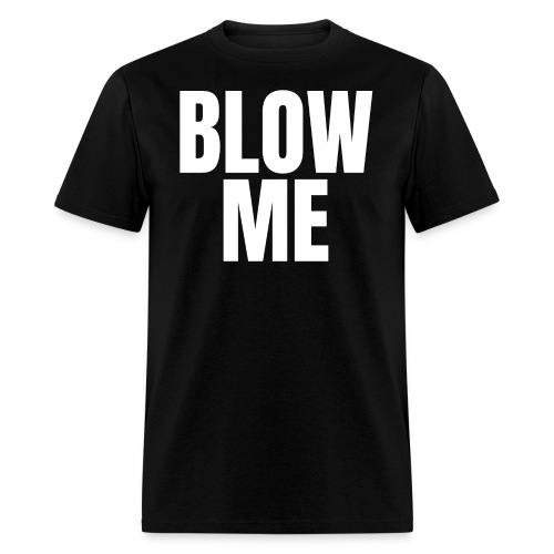 BLOW ME - It's So Easy music video - Men's T-Shirt