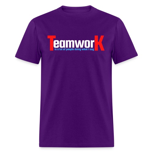 TeamworK is people doing what I say Red White Blue - Men's T-Shirt