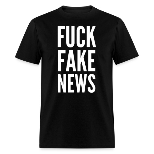 FUCK FAKE NEWS - Men's T-Shirt