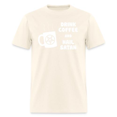Drink Coffee, Hail Satan - Men's T-Shirt
