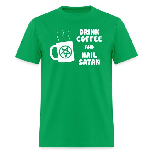 Drink Coffee, Hail Satan - Men's T-Shirt
