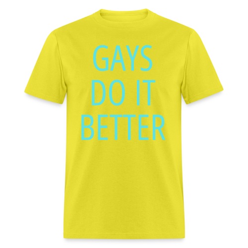 Gays Do It Better (in turquoise blue letters) - Men's T-Shirt