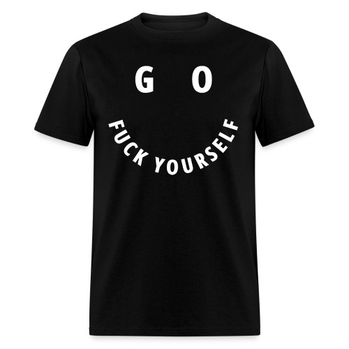 GO FUCK YOURSELF Smile & Eyes in White Letters - Men's T-Shirt
