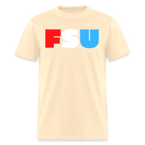 FSU Fuck Shit Up (in Red White Blue letters) - Men's T-Shirt