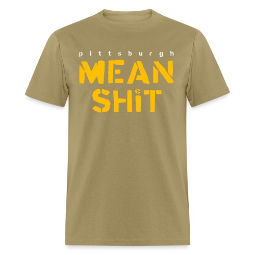 Mean Shit - Men's T-Shirt
