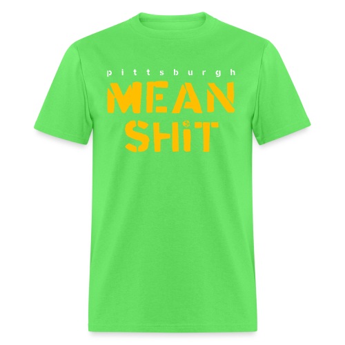 Mean Shit - Men's T-Shirt
