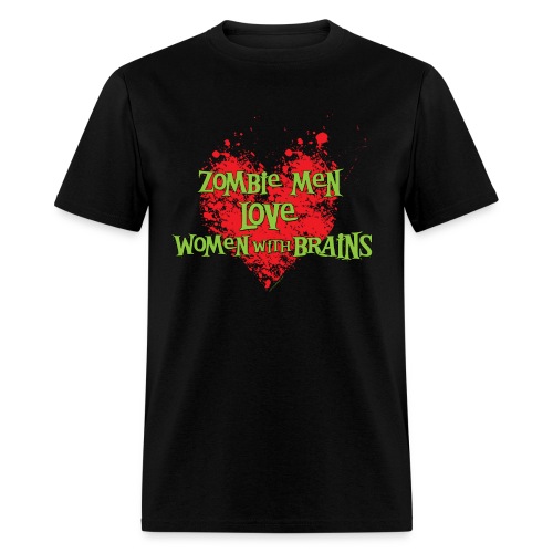 Zombie Men Love Women Wth Brains - Men's T-Shirt