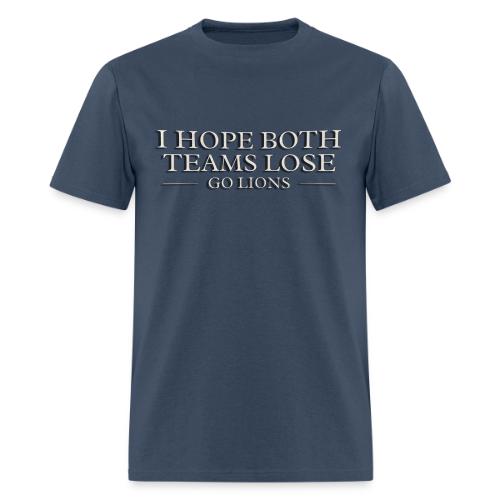 I Hope Both Teams Lose Go Lions Oil Panting Typogr - Men's T-Shirt