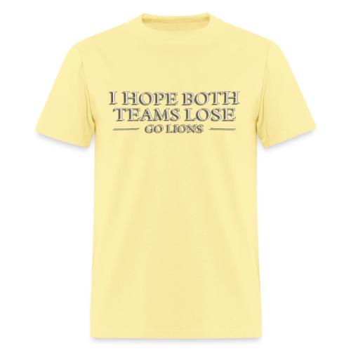 I Hope Both Teams Lose Go Lions Oil Panting Typogr - Men's T-Shirt