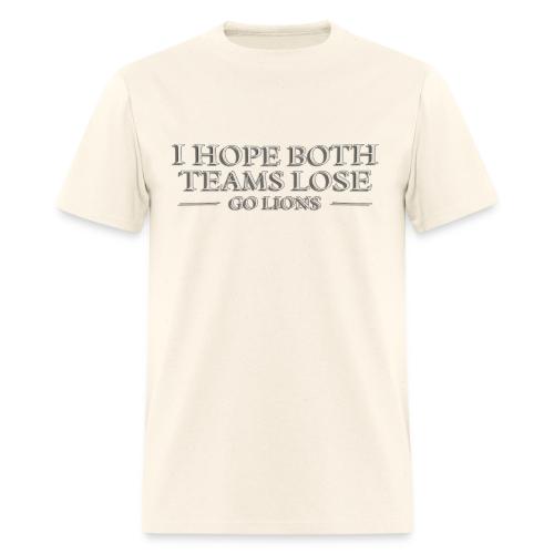 I Hope Both Teams Lose Go Lions Oil Panting Typogr - Men's T-Shirt