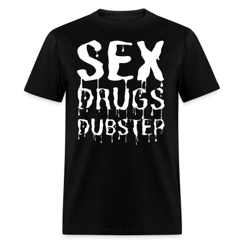 Sex Drugs & Dubstep - Dripping White Letters - Men's T-Shirt