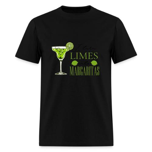 I TURN LIMES INTO MARGARITAS - Men's T-Shirt