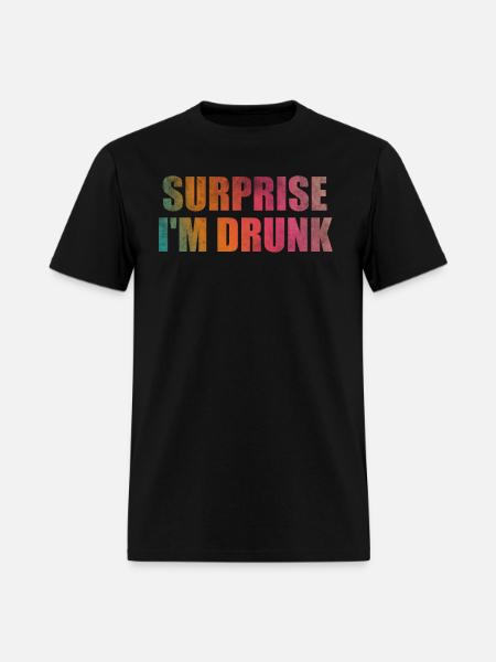 Surprise I'm drunk - Men's T-Shirt - black