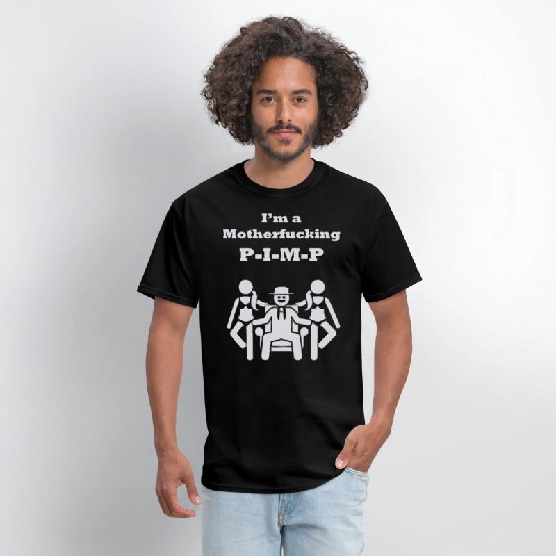 I'm a motherfucking P-I-M-P' Men's T-Shirt | Spreadshirt