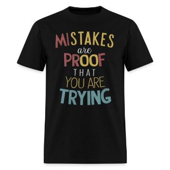 Mistake are proof that you are trying - Men's T-Shirt - black - Front - Jose (178cm)