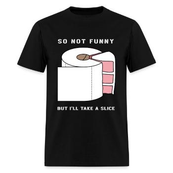SO NOT FUNNY BUT I'LL TAKE A SLICE (pd234) - Men's T-Shirt - black - Front - Jose (178cm)