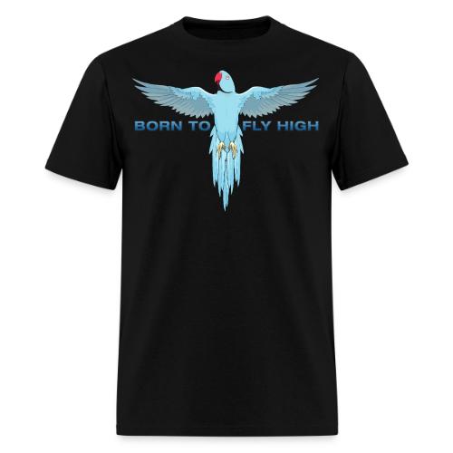 BORN TO FLY HIGH - Men's T-Shirt