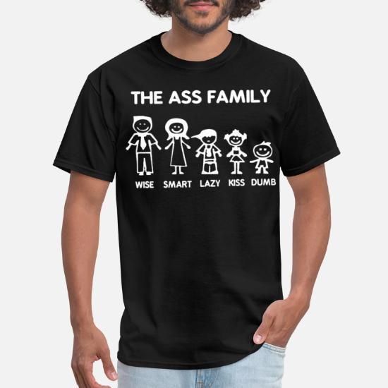 Ass Family Funny Sayings Witty Offensive Humorous' Men's T-Shirt |  Spreadshirt