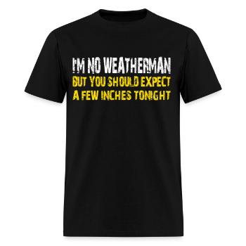 Im No Weatherman man im joke humour rude offensive - Men's T-Shirt - black - Front - Jose (178cm)