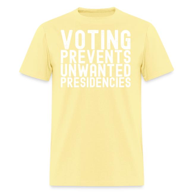 Voting Prevents Unwanted Presidencies