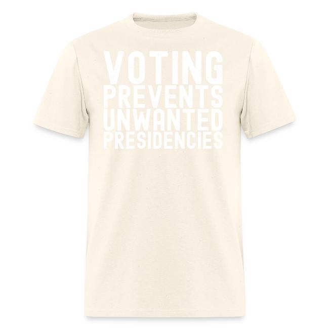 Voting Prevents Unwanted Presidencies
