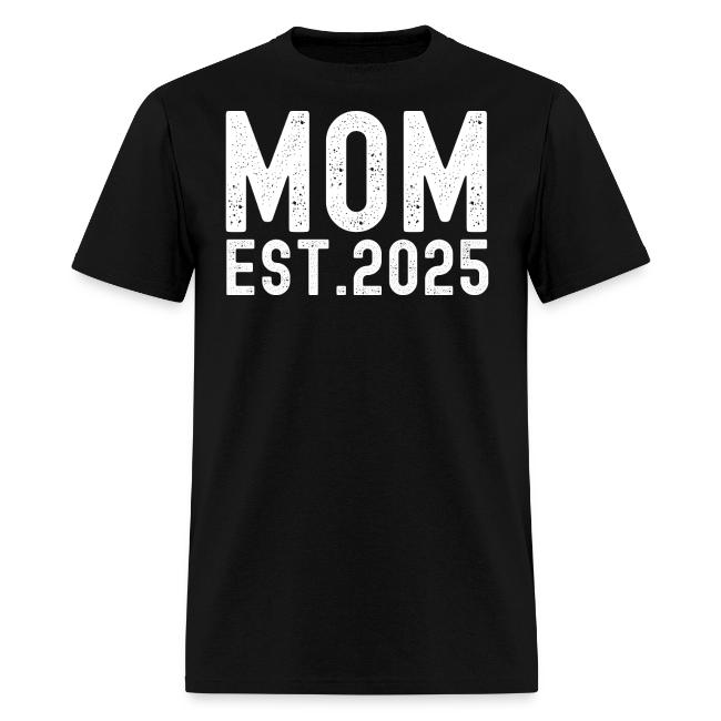 Mom Est. 2025 (distressed font)