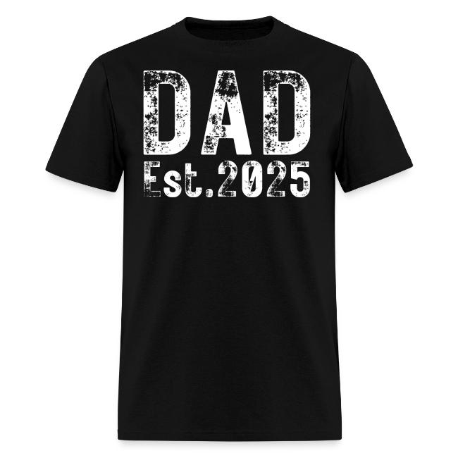 Dad Est 2025 (heavily distressed font)