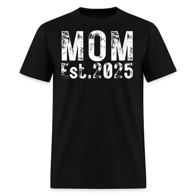 Mom Est 2025 (heavily distressed font)