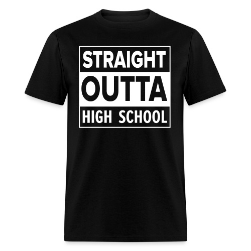 straightoutta highschool - Men's T-Shirt