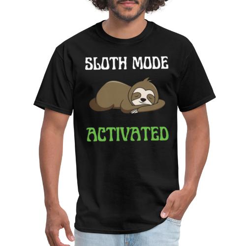 Sloth Mode Activated Enjoy Doing Nothing Sloth - Men's T-Shirt
