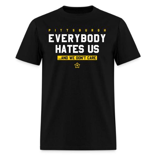 Pittsburgh Everybody Hates Us - Men's T-Shirt