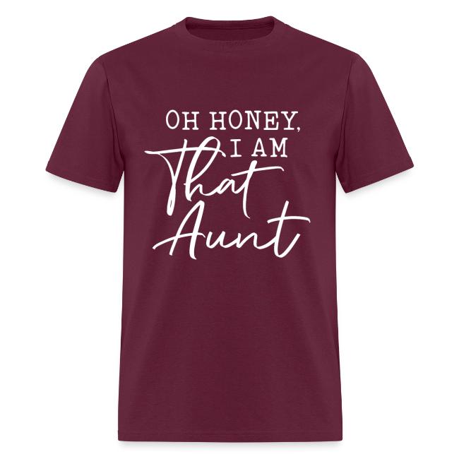Oh Honey I Am That Aunt