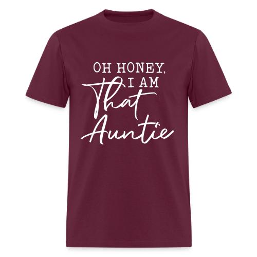Oh Honey I Am That Auntie - Men's T-Shirt