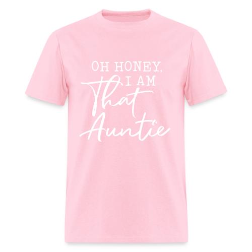 Oh Honey I Am That Auntie - Men's T-Shirt