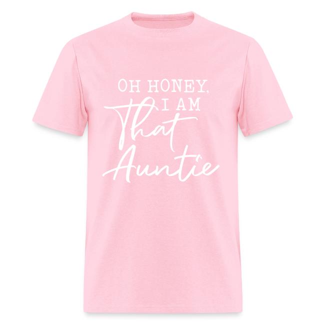 Oh Honey I Am That Auntie