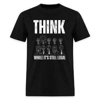 Think while it s still legal - Men's T-Shirt - black - Front - Jose (178cm)