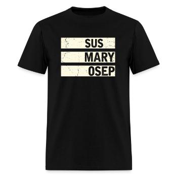 Hilarious SUS MARY OSEP Exasperated Frustrated - Men's T-Shirt - black - Front - Jose (178cm)